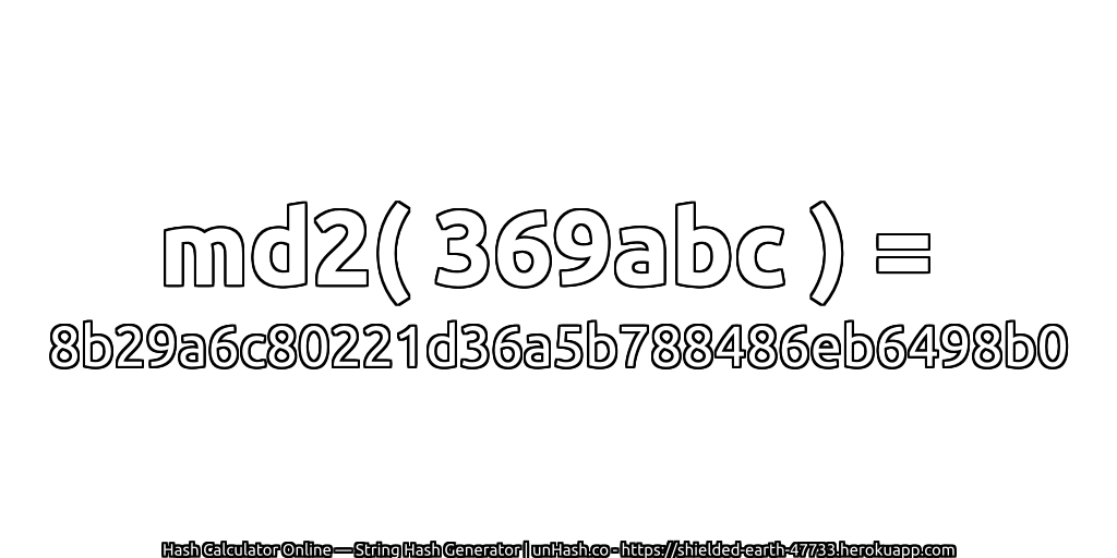 md2( 369abc ) = 8b29a6c80221d36a5b788486eb6498b0 | unHash.co