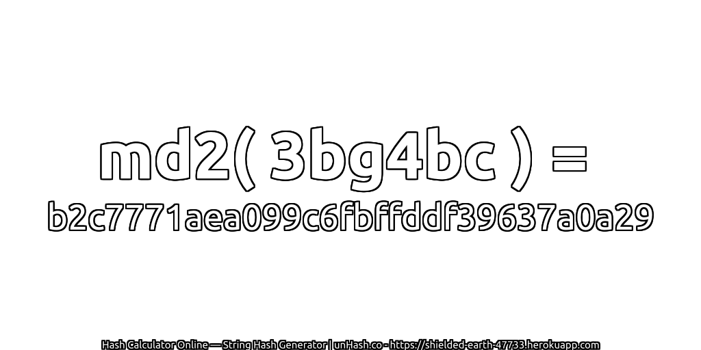 md2( 3bg4bc ) = b2c7771aea099c6fbffddf39637a0a29 | unHash.co