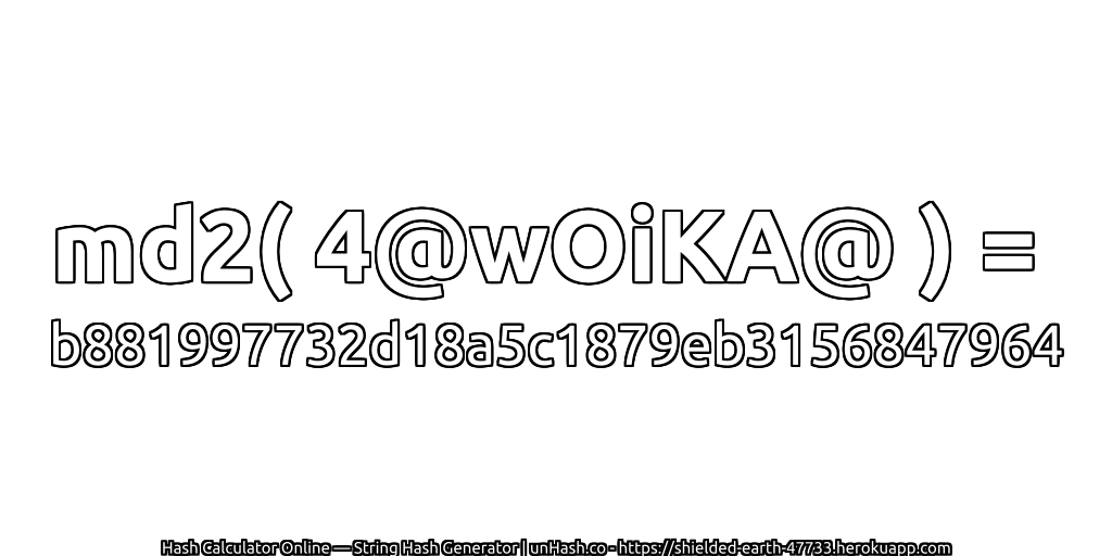 md2( 4@wOiKA@ ) = b881997732d18a5c1879eb3156847964 | unHash.co