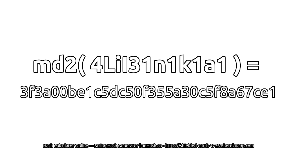 md2( 4LiI31n1k1a1 ) = 3f3a00be1c5dc50f355a30c5f8a67ce1 | unHash.co