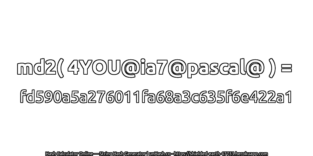 md2( 4YOU@ia7@pascal@ ) = fd590a5a276011fa68a3c635f6e422a1 | unHash.co