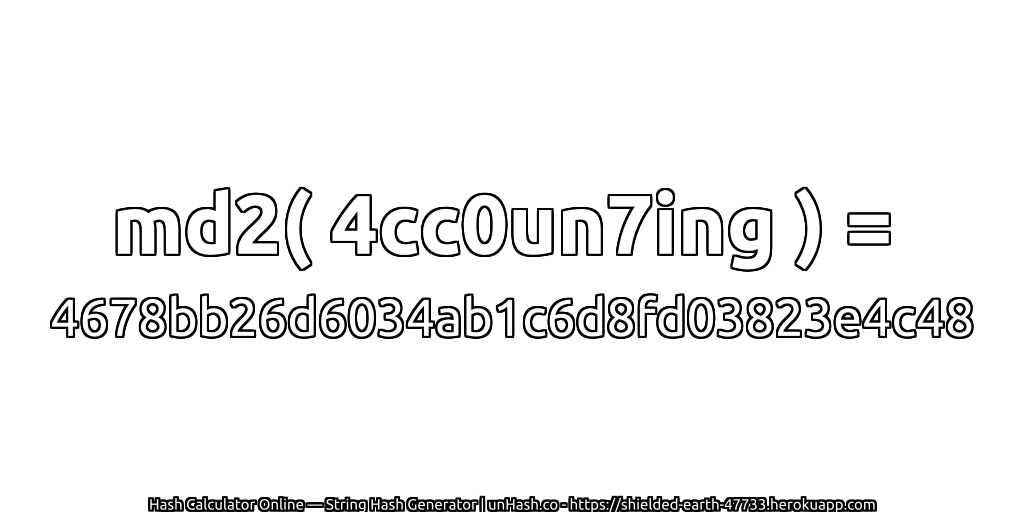 md2( 4cc0un7ing ) = 4678bb26d6034ab1c6d8fd03823e4c48 | unHash.co