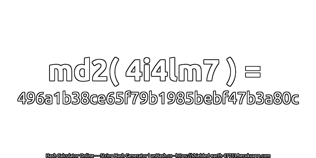 md2( 4i4lm7 ) = 496a1b38ce65f79b1985bebf47b3a80c | unHash.co