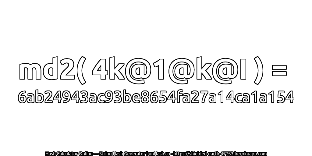 md2( 4k@1@k@I ) = 6ab24943ac93be8654fa27a14ca1a154 | unHash.co