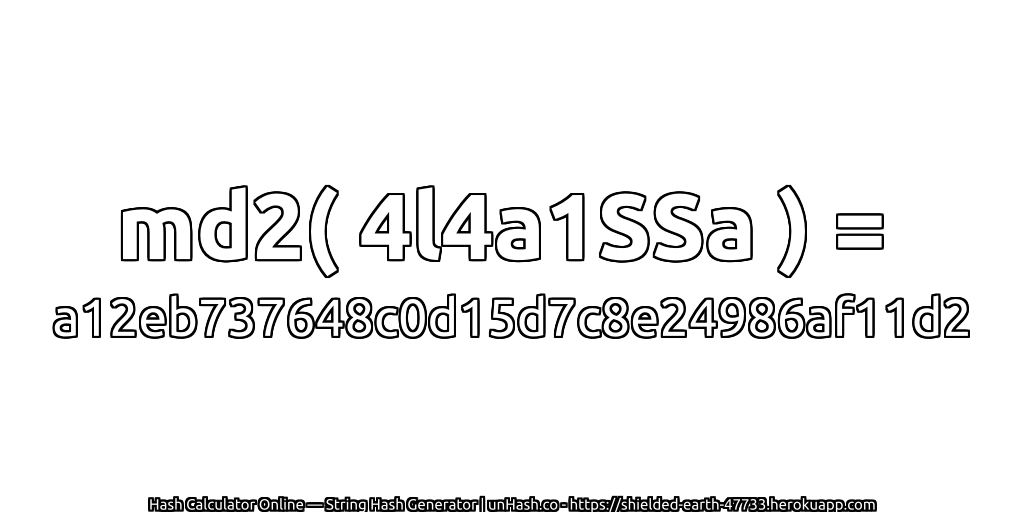 md2( 4l4a1SSa ) = a12eb737648c0d15d7c8e24986af11d2 | unHash.co