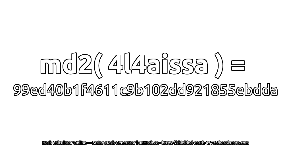 md2( 4l4aissa ) = 99ed40b1f4611c9b102dd921855ebdda | unHash.co