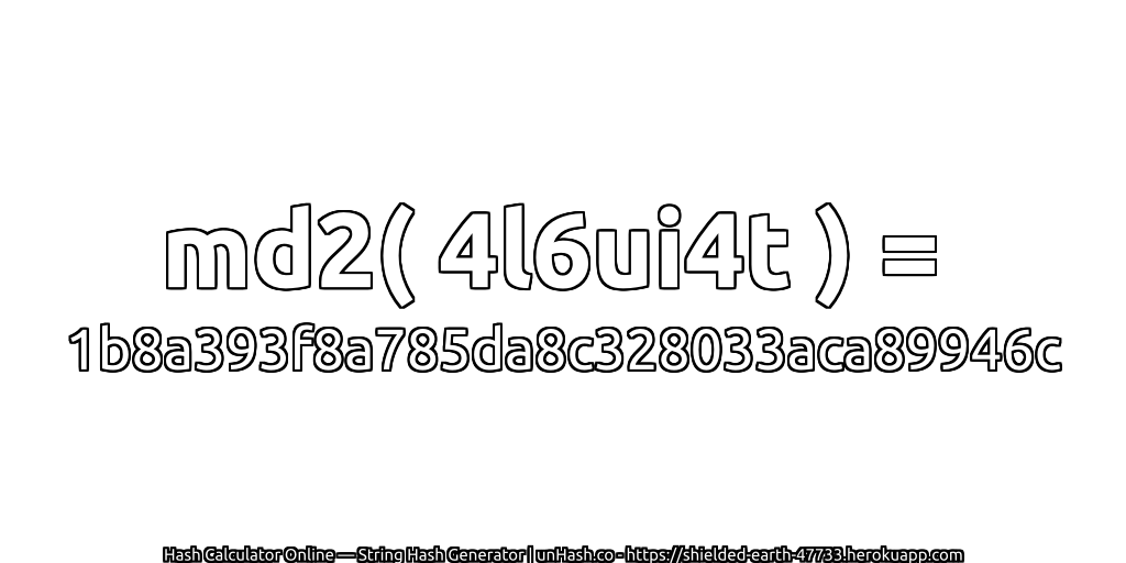 md2( 4l6ui4t ) = 1b8a393f8a785da8c328033aca89946c | unHash.co