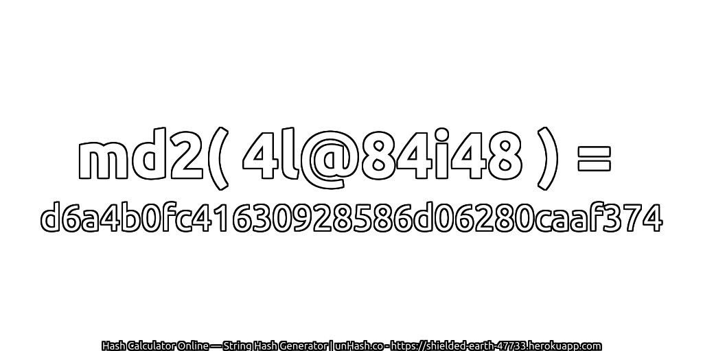 md2( 4l@84i48 ) = d6a4b0fc41630928586d06280caaf374 | unHash.co