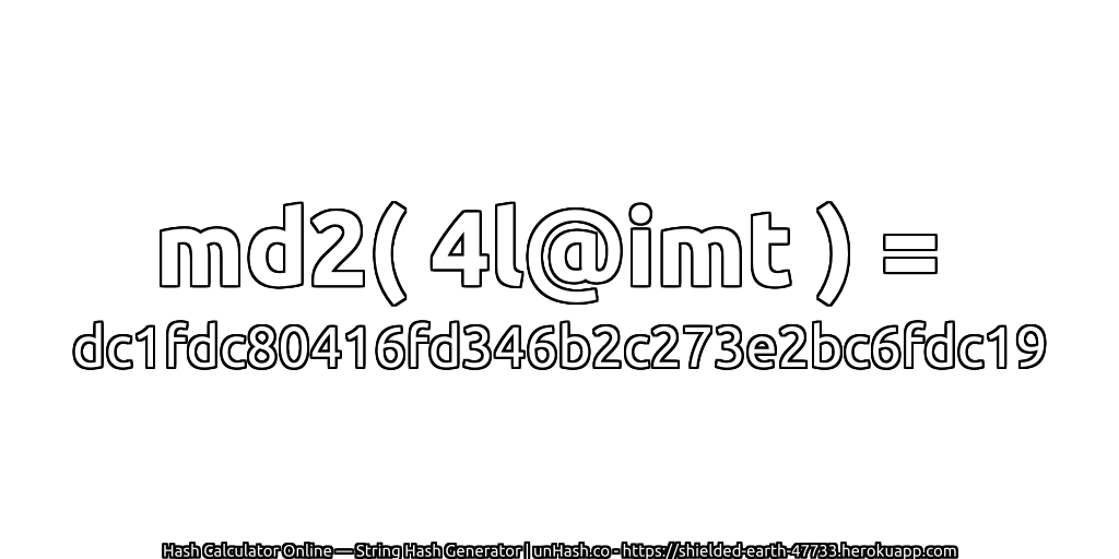 md2( 4l@imt ) = dc1fdc80416fd346b2c273e2bc6fdc19 | unHash.co