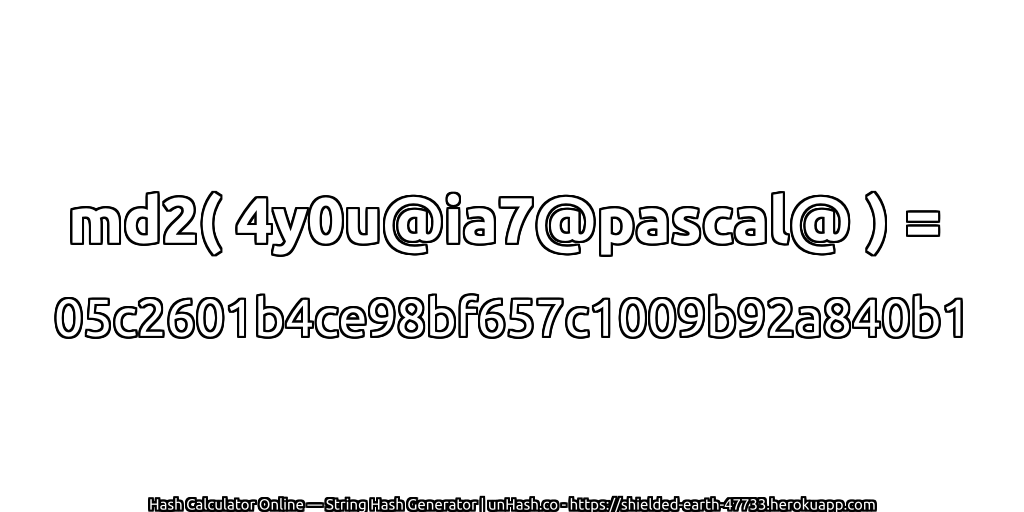 md2( 4y0u@ia7@pascal@ ) = 05c2601b4ce98bf657c1009b92a840b1 | unHash.co