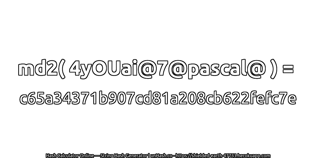md2( 4yOUai@7@pascal@ ) = c65a34371b907cd81a208cb622fefc7e | unHash.co