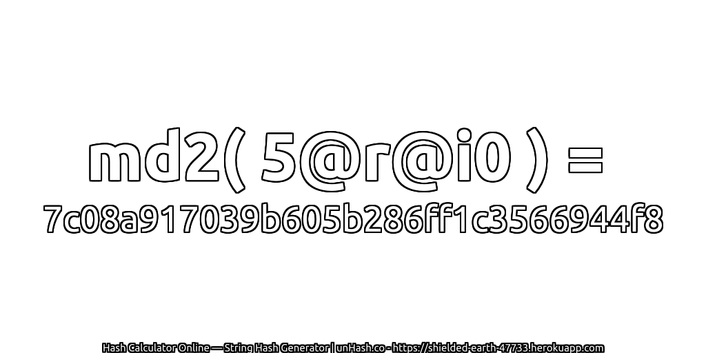 md2( 5@r@i0 ) = 7c08a917039b605b286ff1c3566944f8 | unHash.co