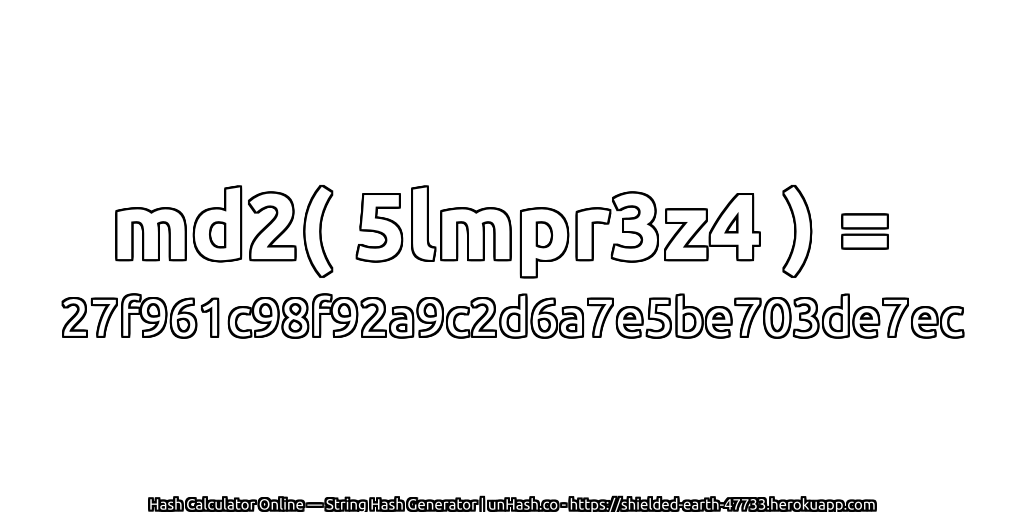md2( 5lmpr3z4 ) = 27f961c98f92a9c2d6a7e5be703de7ec | unHash.co