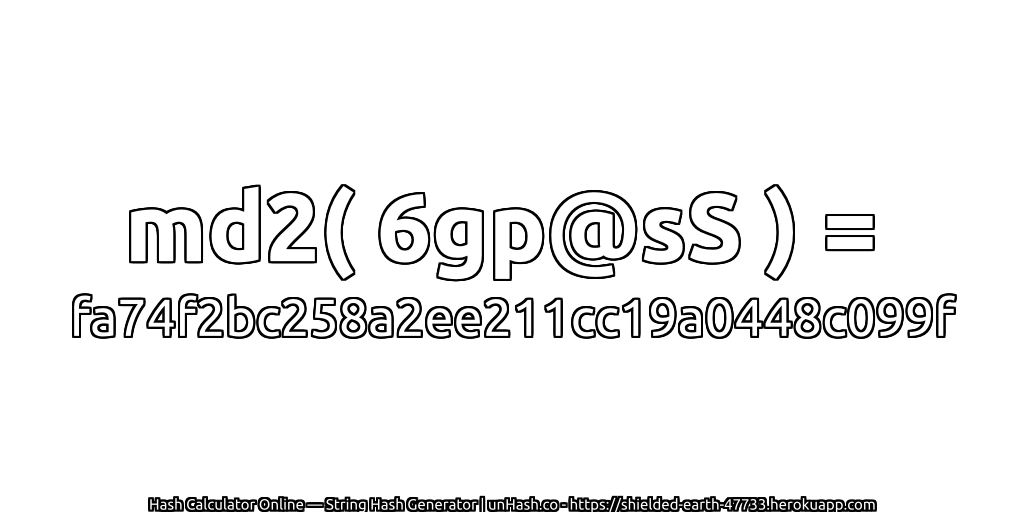 md2( 6gp@sS ) = fa74f2bc258a2ee211cc19a0448c099f | unHash.co