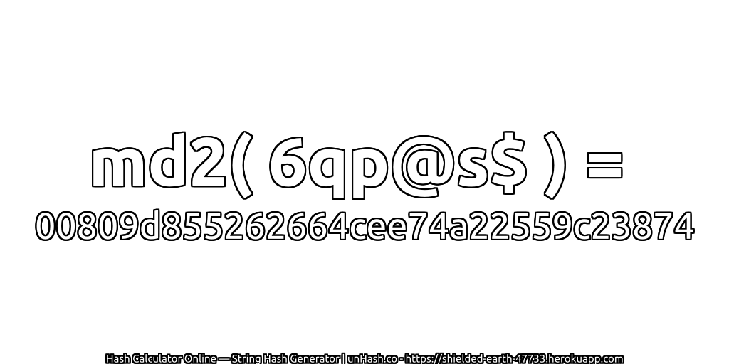 md2( 6qp@s$ ) = 00809d855262664cee74a22559c23874 | unHash.co