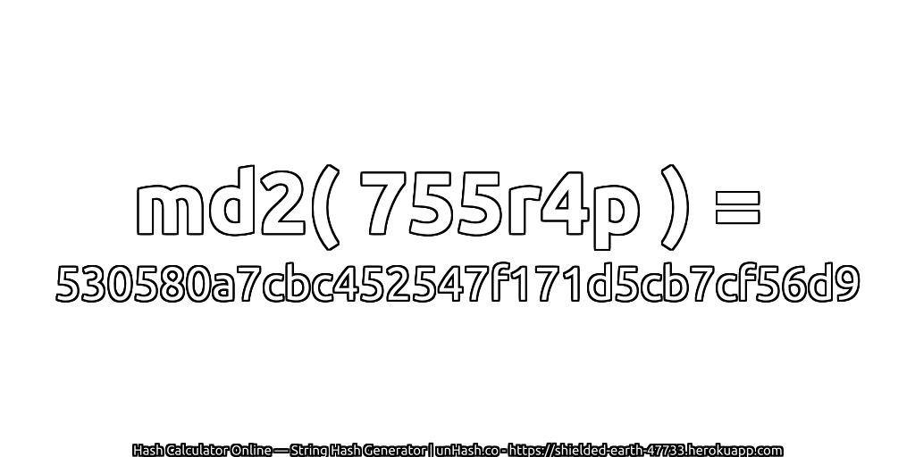 md2( 755r4p ) = 530580a7cbc452547f171d5cb7cf56d9 | unHash.co