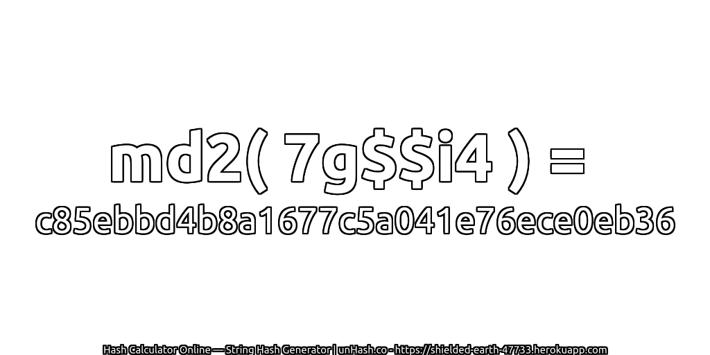 md2( 7g$$i4 ) = c85ebbd4b8a1677c5a041e76ece0eb36 | unHash.co