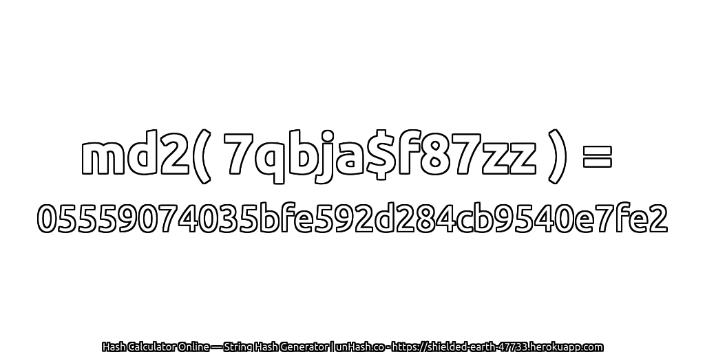 md2( 7qbja$f87zz ) = 05559074035bfe592d284cb9540e7fe2 | unHash.co