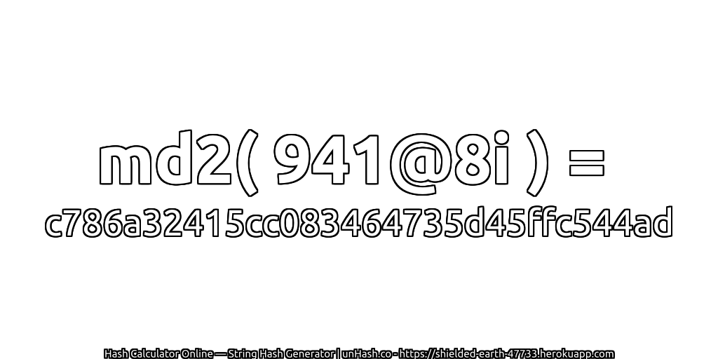 md2( 941@8i ) = c786a32415cc083464735d45ffc544ad | unHash.co