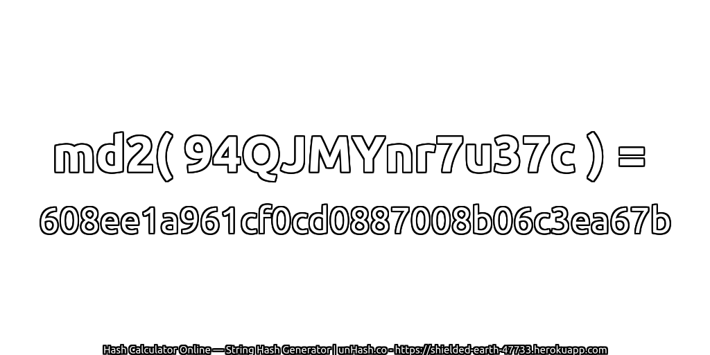 md2( 94QJMYnr7u37c ) = 608ee1a961cf0cd0887008b06c3ea67b | unHash.co