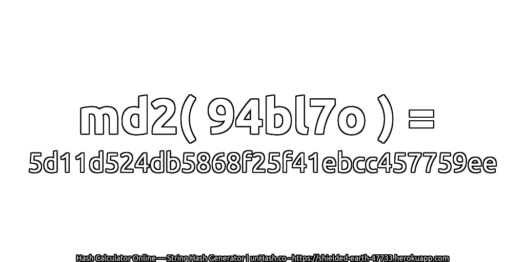 md2( 94bl7o ) = 5d11d524db5868f25f41ebcc457759ee | unHash.co