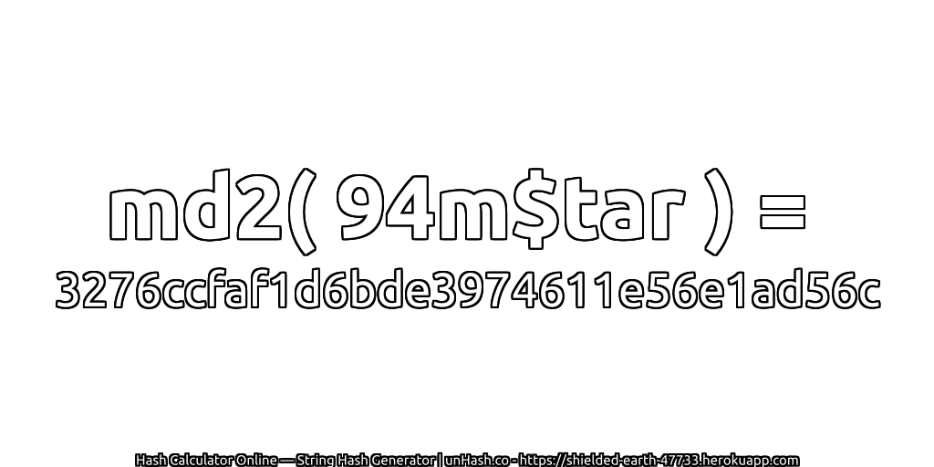 md2( 94m$tar ) = 3276ccfaf1d6bde3974611e56e1ad56c | unHash.co