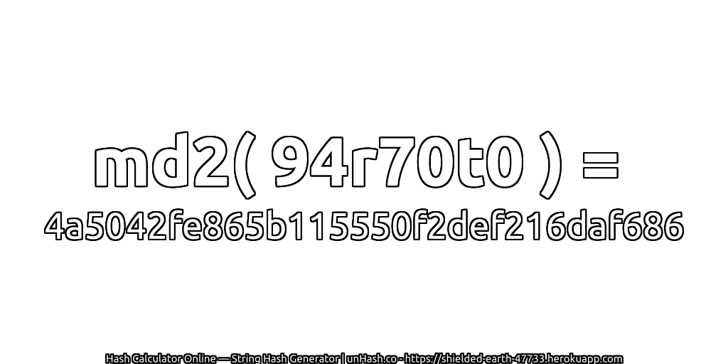 md2( 94r70t0 ) = 4a5042fe865b115550f2def216daf686 | unHash.co