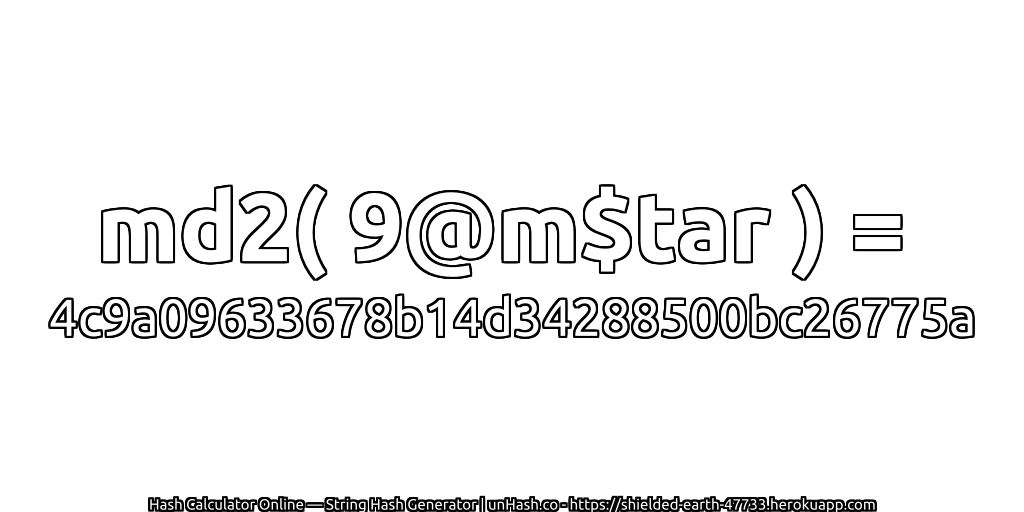 md2( 9@m$tar ) = 4c9a09633678b14d34288500bc26775a | unHash.co