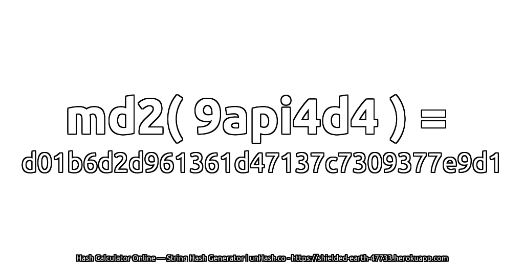 md2( 9api4d4 ) = d01b6d2d961361d47137c7309377e9d1 | unHash.co