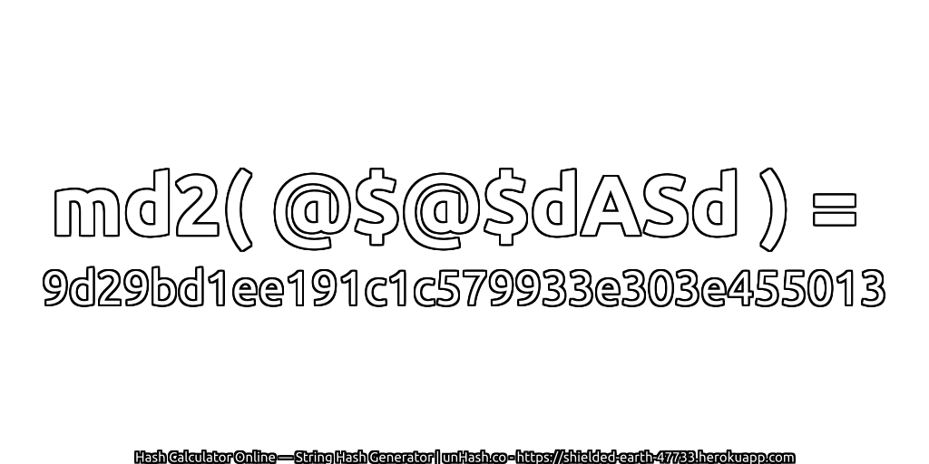 md2( @$@$dASd ) = 9d29bd1ee191c1c579933e303e455013 | unHash.co