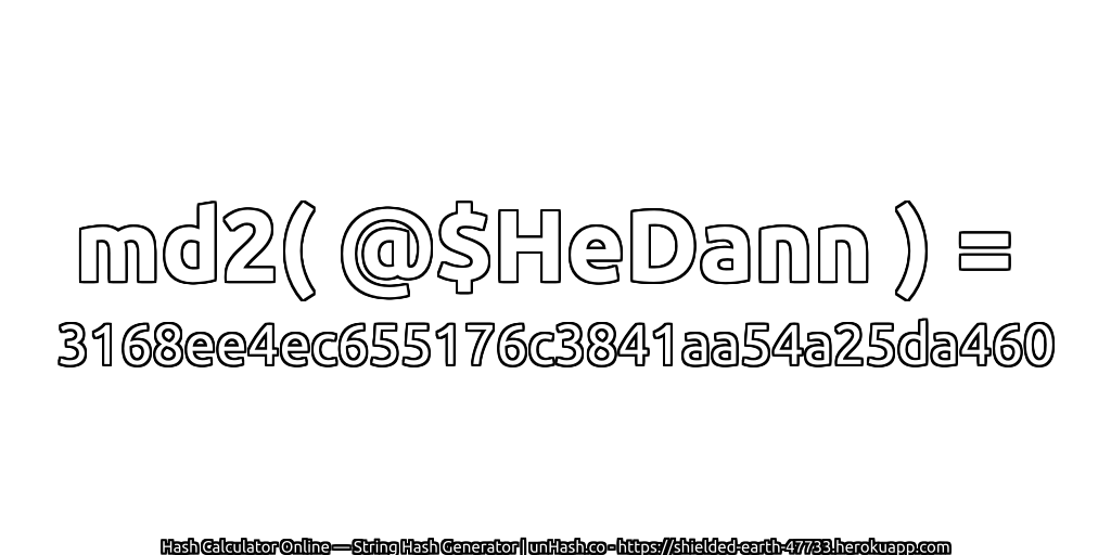 md2( @$HeDann ) = 3168ee4ec655176c3841aa54a25da460 | unHash.co