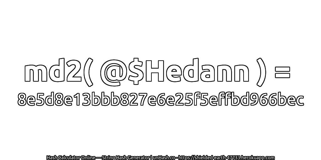 md2( @$Hedann ) = 8e5d8e13bbb827e6e25f5effbd966bec | unHash.co