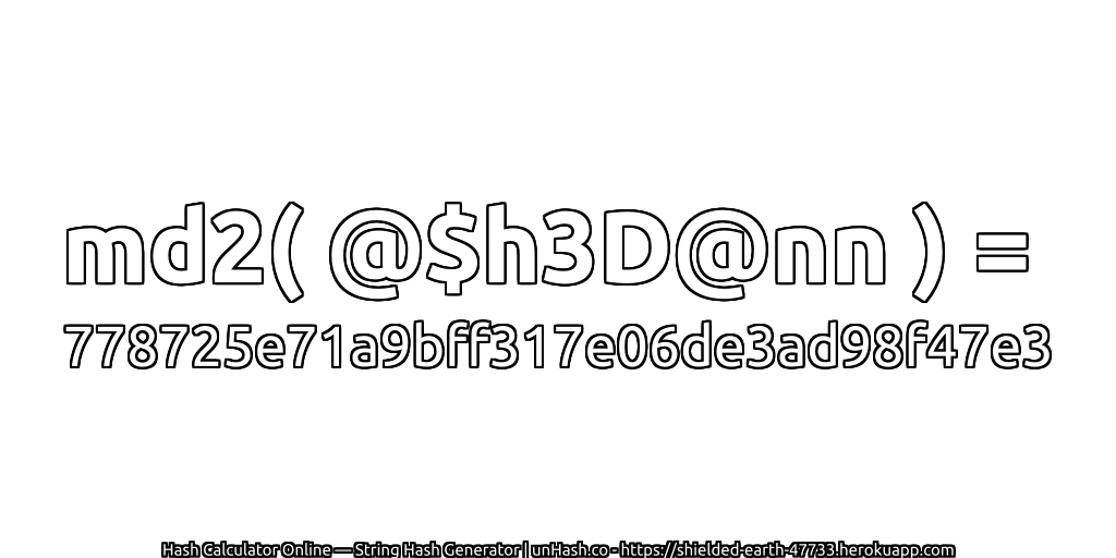md2( @$h3D@nn ) = 778725e71a9bff317e06de3ad98f47e3 | unHash.co