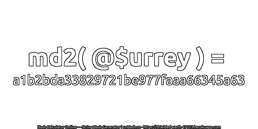 md2( @$urrey ) = a1b2bda33829721be977faaa66345a63 | unHash.co