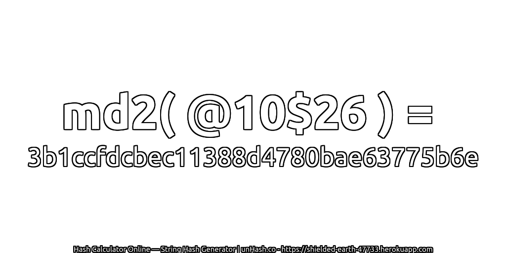 md2( @10$26 ) = 3b1ccfdcbec11388d4780bae63775b6e | unHash.co