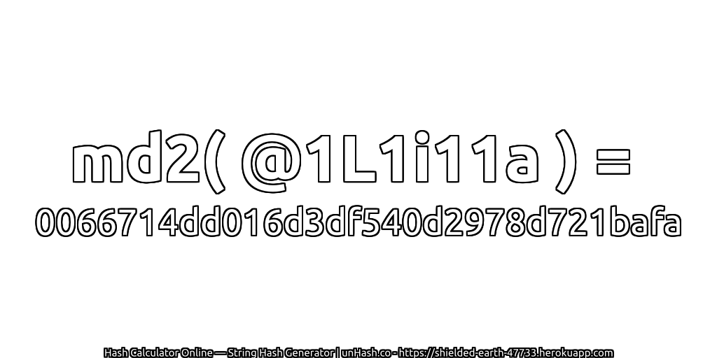 md2( @1L1i11a ) = 0066714dd016d3df540d2978d721bafa | unHash.co
