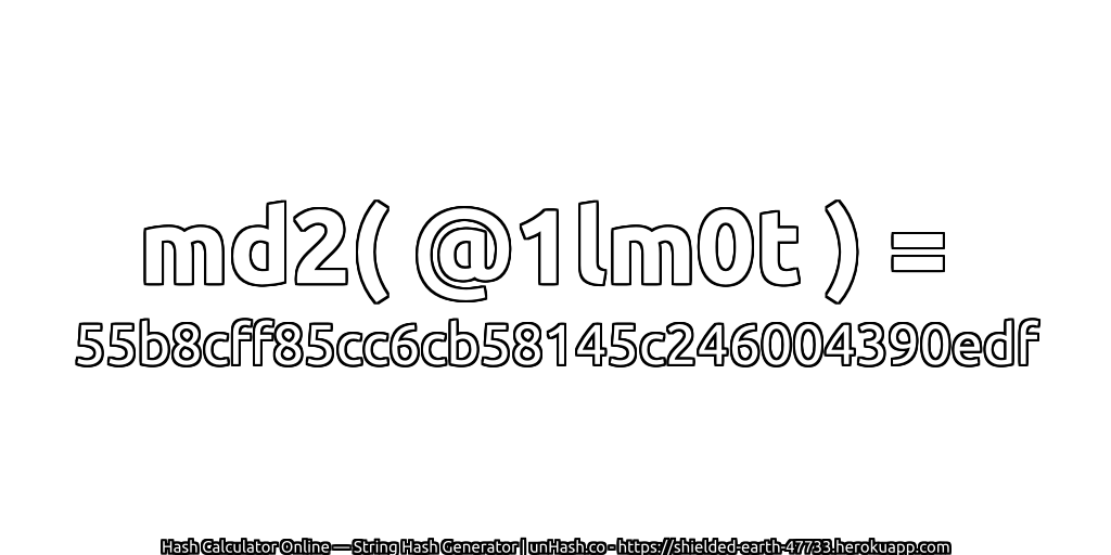 md2( @1lm0t ) = 55b8cff85cc6cb58145c246004390edf | unHash.co