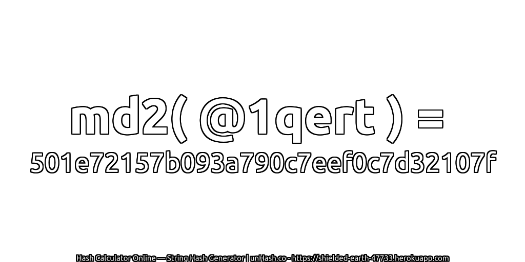 md2( @1qert ) = 501e72157b093a790c7eef0c7d32107f | unHash.co