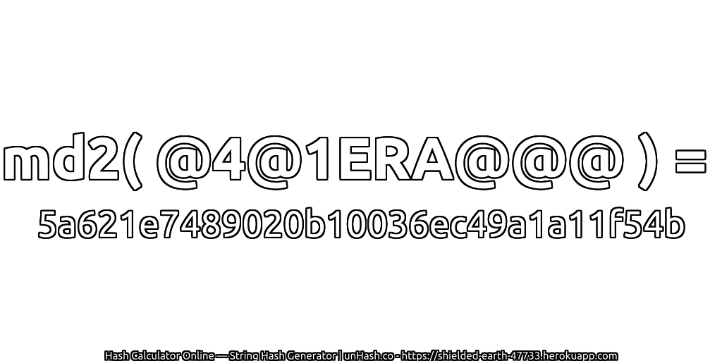 md2( @4@1ERA@@@ ) = 5a621e7489020b10036ec49a1a11f54b | unHash.co
