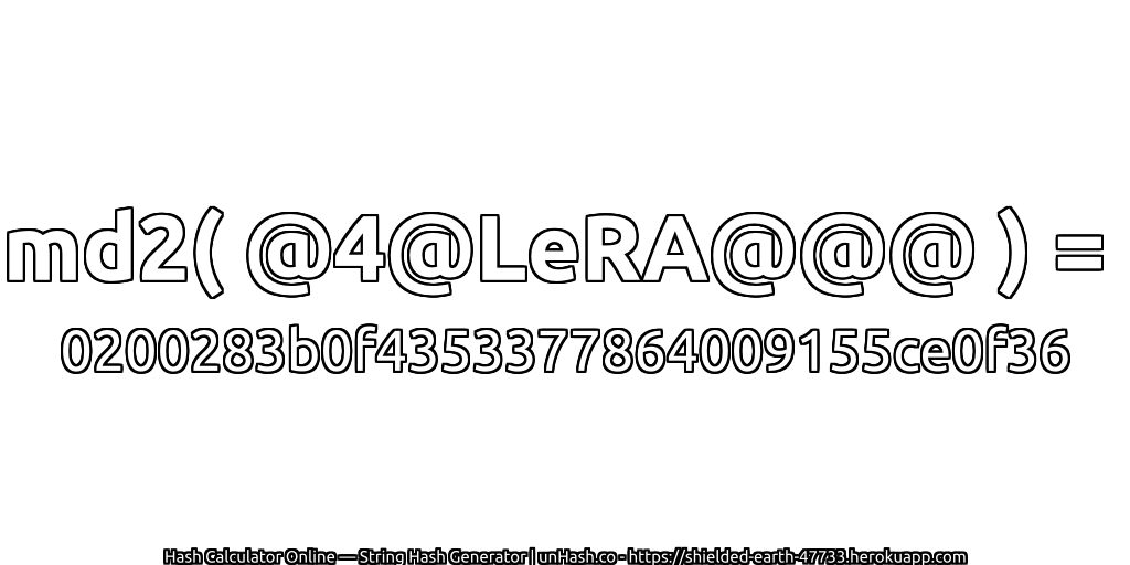 md2( @4@LeRA@@@ ) = 0200283b0f4353377864009155ce0f36 | unHash.co