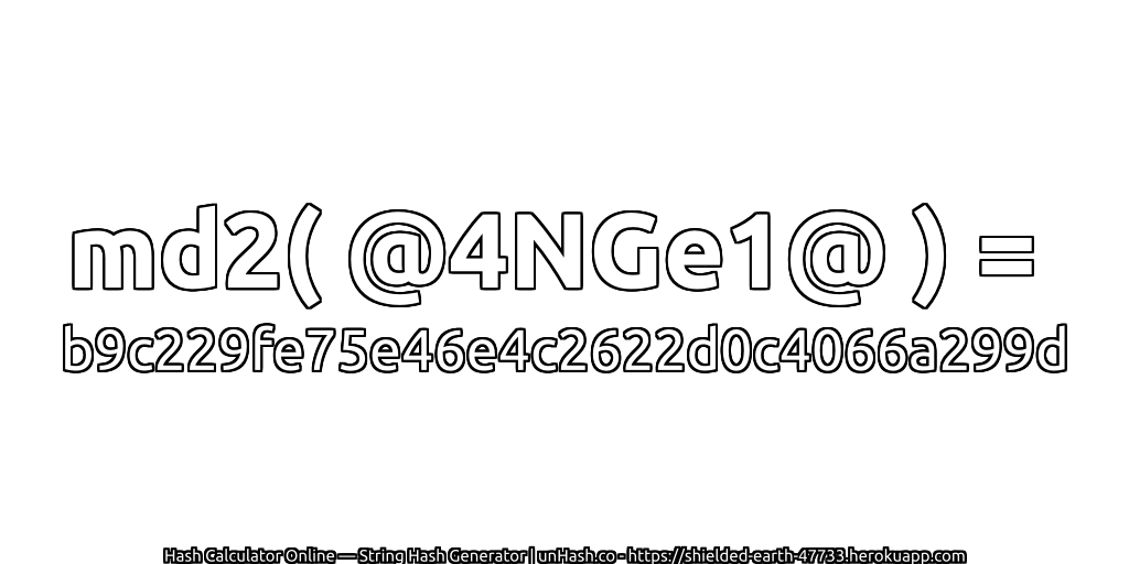 md2( @4NGe1@ ) = b9c229fe75e46e4c2622d0c4066a299d | unHash.co