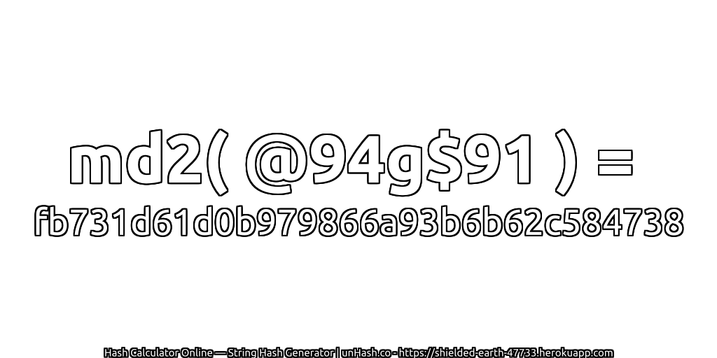md2( @94g$91 ) = fb731d61d0b979866a93b6b62c584738 | unHash.co