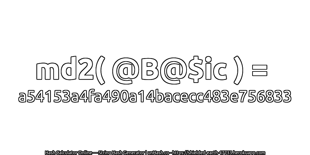 md2( @B@$ic ) = a54153a4fa490a14bacecc483e756833 | unHash.co