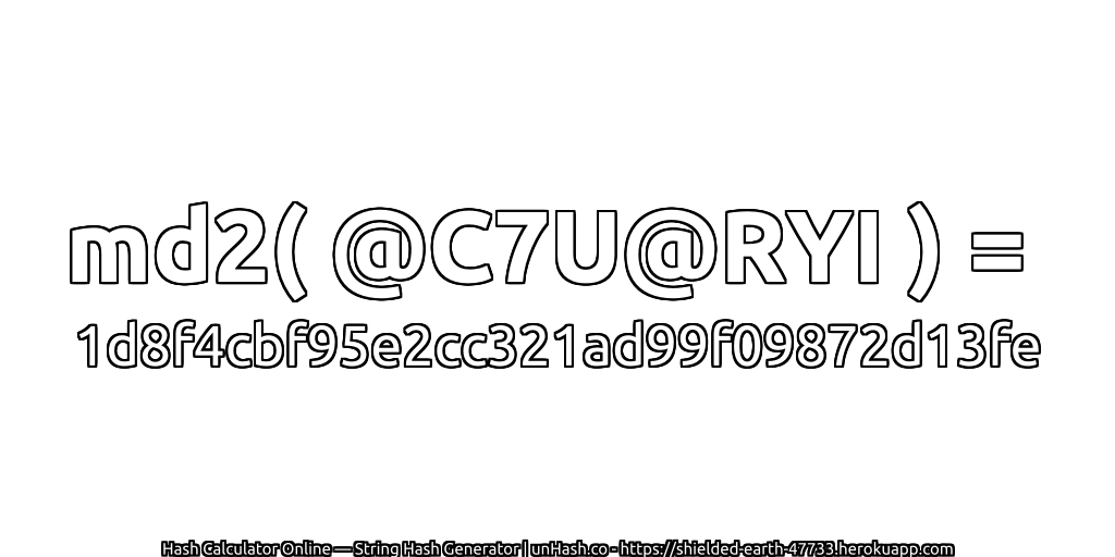 md2( @C7U@RYI ) = 1d8f4cbf95e2cc321ad99f09872d13fe | unHash.co