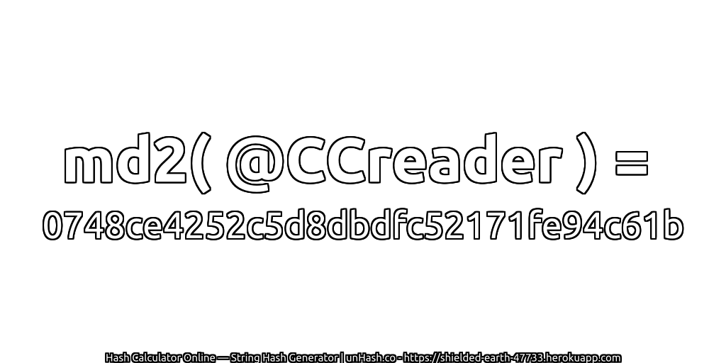 md2( @CCreader ) = 0748ce4252c5d8dbdfc52171fe94c61b | unHash.co