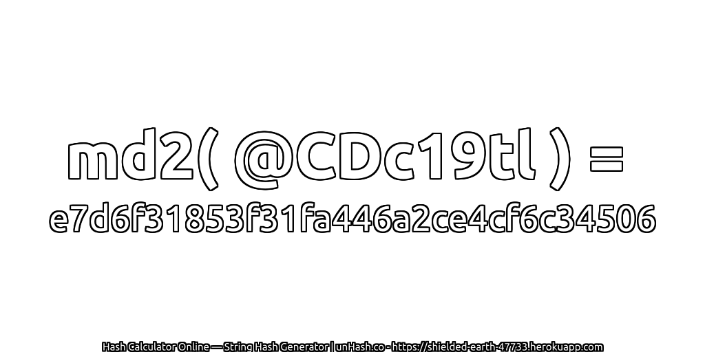 md2( @CDc19tl ) = e7d6f31853f31fa446a2ce4cf6c34506 | unHash.co