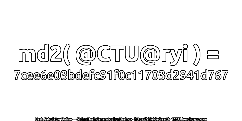 md2( @CTU@ryi ) = 7cee6e03bdefc91f0c11703d2941d767 | unHash.co