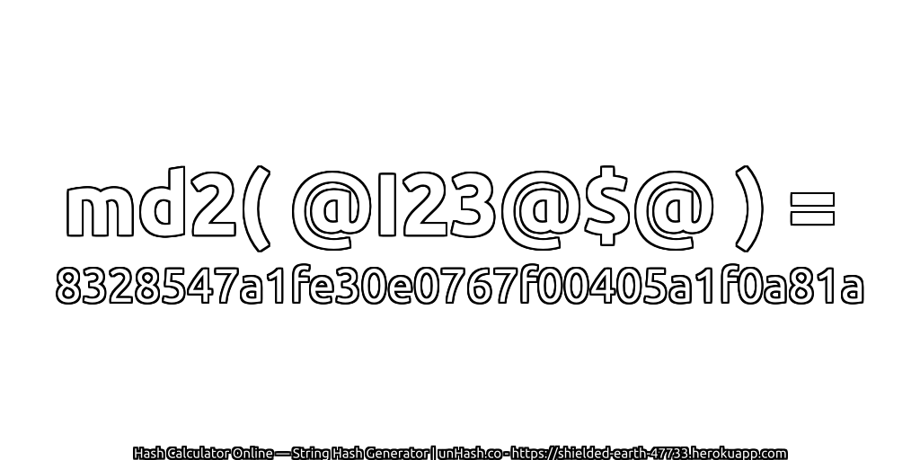 md2( @I23@$@ ) = 8328547a1fe30e0767f00405a1f0a81a | unHash.co