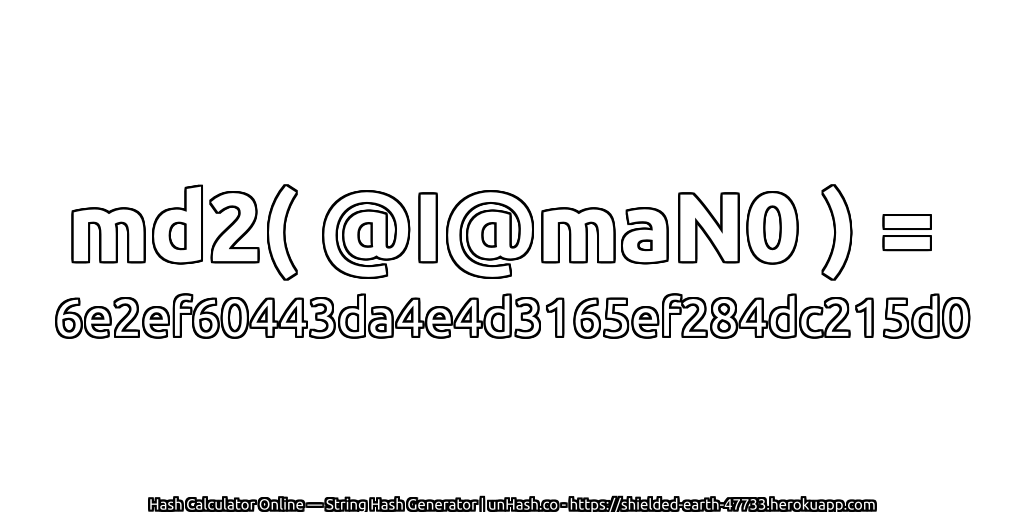 md2( @I@maN0 ) = 6e2ef60443da4e4d3165ef284dc215d0 | unHash.co