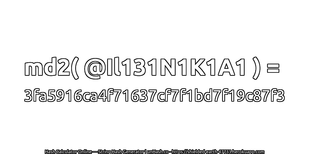 md2( @Il131N1K1A1 ) = 3fa5916ca4f71637cf7f1bd7f19c87f3 | unHash.co
